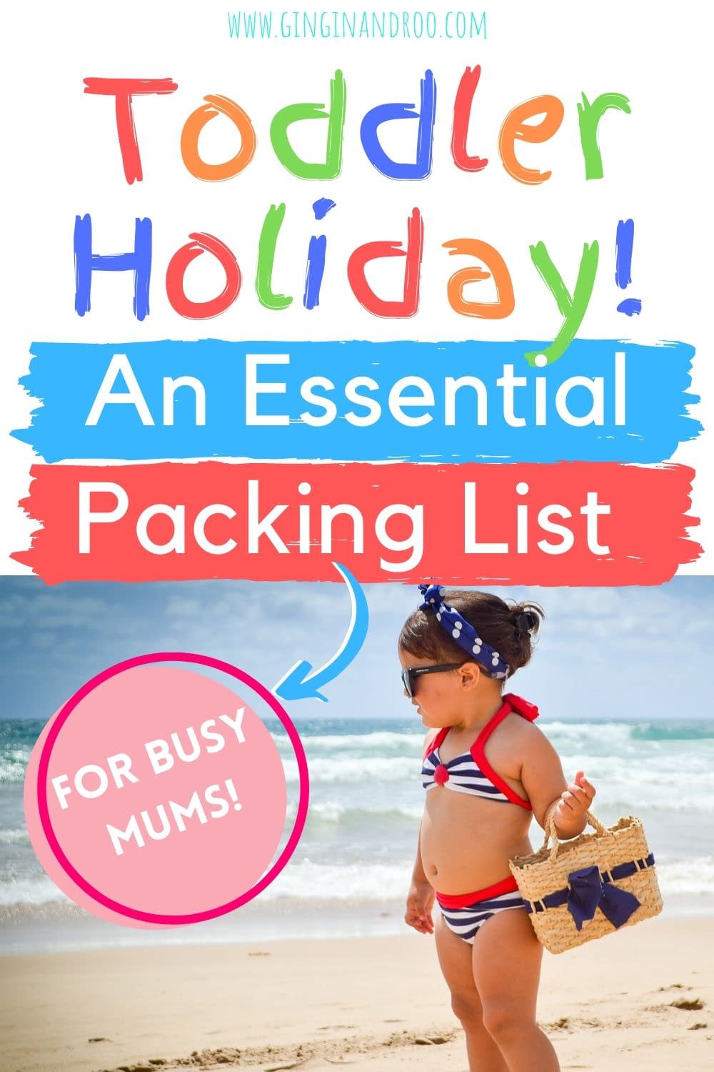 Toddler Holiday: An Essential Packing List For Busy Mums by GinGin & Roo #toddlerholiday #toddlerparenting #toddlertips #toddlervacation